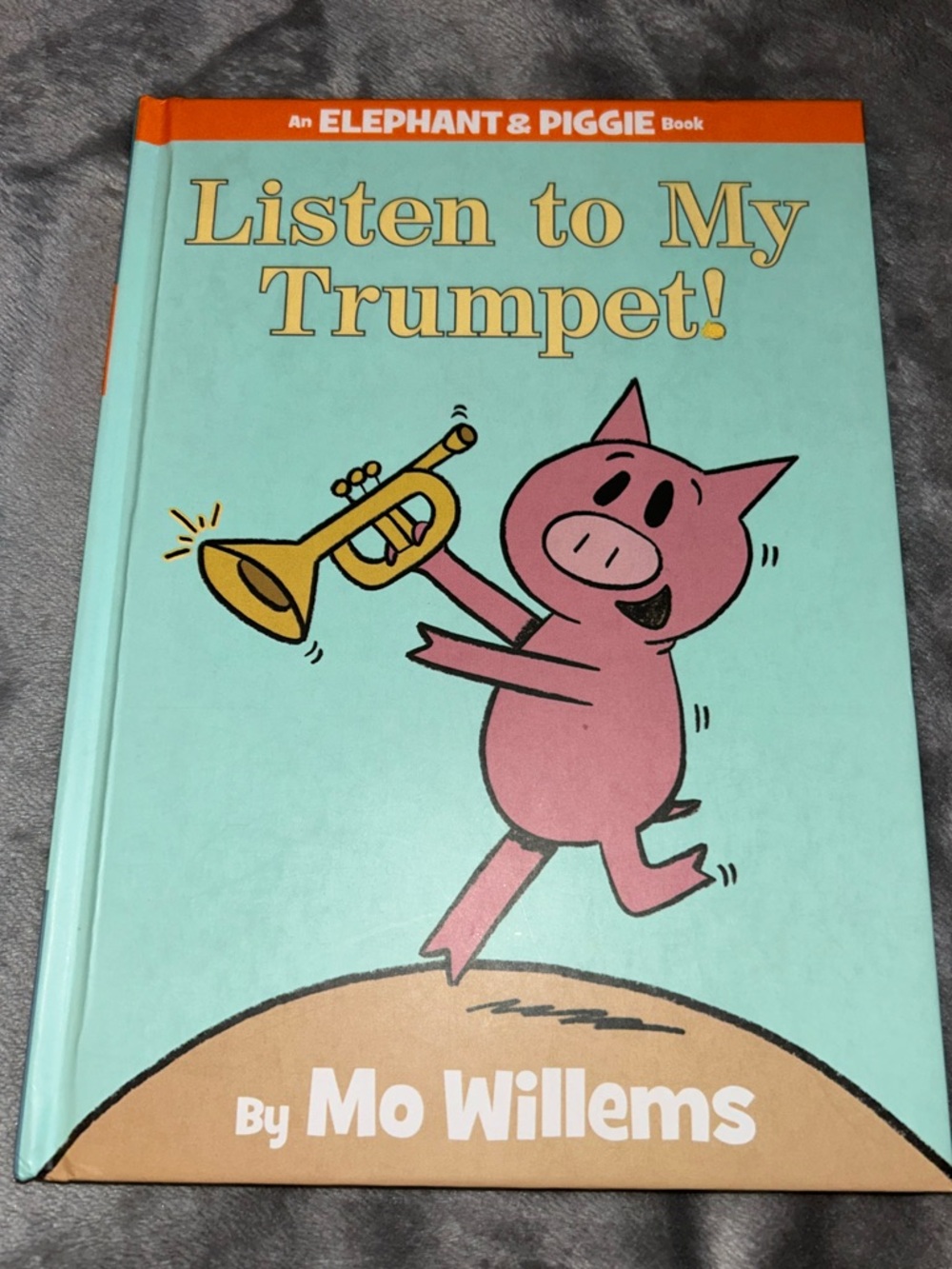 Listen to My Trumpet!-An Elephant and Piggie Book by Mo Willems, 2012, Hardcover